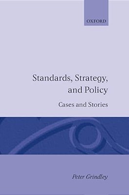 Standards, Strategy, And Policy: Cases And Stories-..