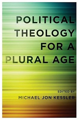 Political Theology For A Plural Age-..