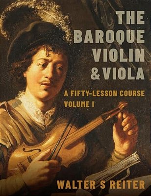 Baroque Violin & Viola, Vol. I: A Fifty-Lesson Course-..