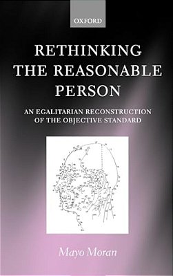 Rethinking The Reasonable Person: An Egalitarian Reconstruction Of The Objective Standard-..