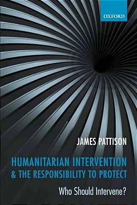 Humanitarian Intervention & The Responsibility To Protect: Who Should Intervene?-..