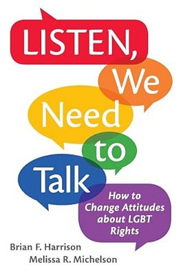 Listen, We Need To Talk: How To Change Attitudes About Lgbt Rights-..