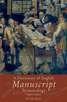 A Dictionary Of English Manuscript Terminology: 1450-2000-..