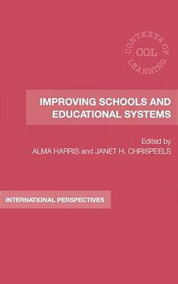Improving Schools And Educational Systems: International Perspectives-..