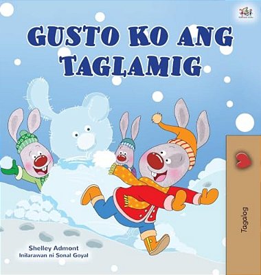 I Love Winter (Tagalog Children's Book): Filipino Children's Book-..