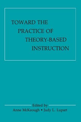 Toward The Practice Of Theory-Based Instruction: Current Cognitive Theories And Their Educational Promise-..