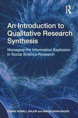 An Introduction To Qualitative Research Synthesis: Managing The Information Explosion In Social Science Research-..