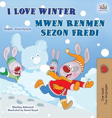 I Love Winter (English Haitian Creole Bilingual Book For Kids)-..