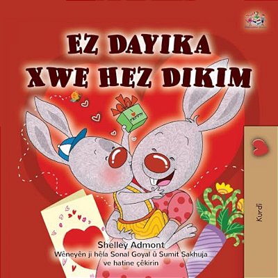 I Love My Mom (Kurdish Children's Book)-..
