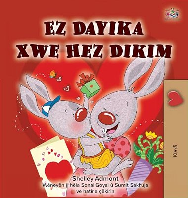 I Love My Mom (Kurdish Children's Book)-..