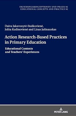 Action Research-Based Practices In Primary Education: Educational Contexts And Teachers' Experiences-..