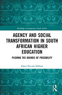 Agency And Social Transformation In South African Higher Education: Pushing The Bounds Of Possibility-..