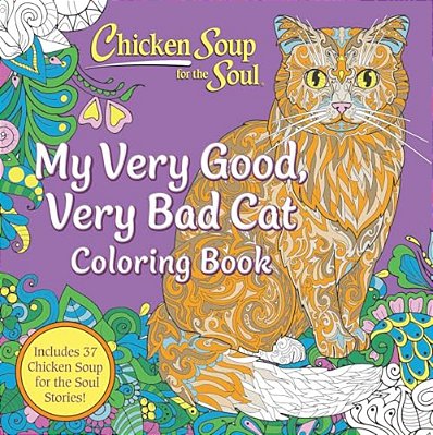 Chicken Soup For The Soul: My Very Good, Very Bad Cat Coloring Book-..