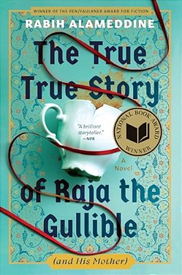The True True Story Of Raja The Gullible (And His Mother): A Novel (National Book Award Winner)-..