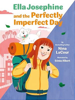 Ella Josephine And The Perfectly Imperfect Day: Book 3-..