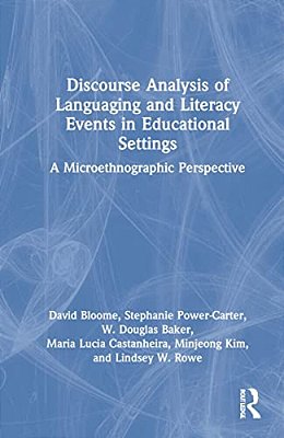 Discourse Analysis Of Languaging And Literacy Events In Educational Settings: A Microethnographic Perspective-..