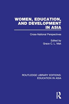 Women, Education And Development In Asia: Cross-National Perspectives-..