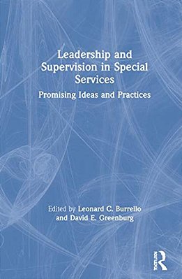Leadership And Supervision In Special Services: Promising Ideas And Practices-..