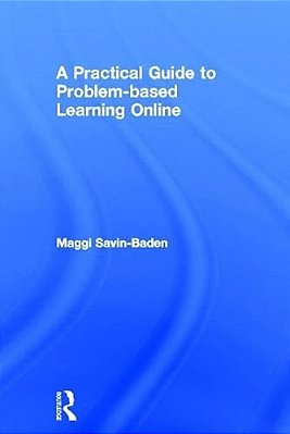 A Practical Guide To Problem-Based Learning Online-..