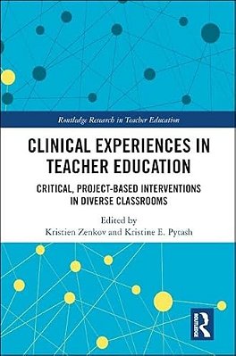 Clinical Experiences In Teacher Education: Critical, Project-Based Interventions In Diverse Classrooms-..