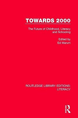 Towards 2000: The Future Of Childhood, Literacy And Schooling-..