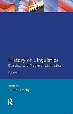History Of Linguistics Volume II: Classical And Medieval Linguistics-..