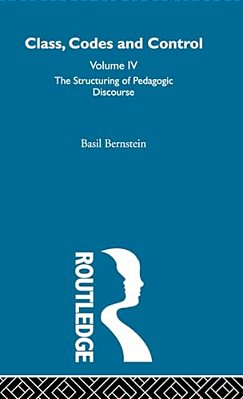 The Structuring Of Pedagogic Discourse: Volume IV-..