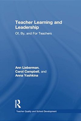 Teacher Learning And Leadership: Of, By, And For Teachers-..