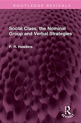 Social Class, The Nominal Group And Verbal Strategies-..