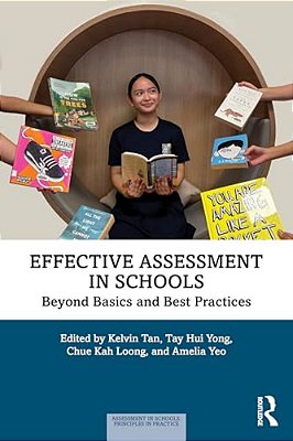 Effective Assessment In Schools: Beyond Basics And Best Practices-..