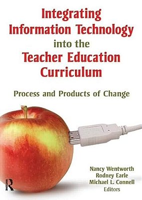 Integrating Information Technology Into The Teacher Education Curriculum: Process And Products Of Change-..