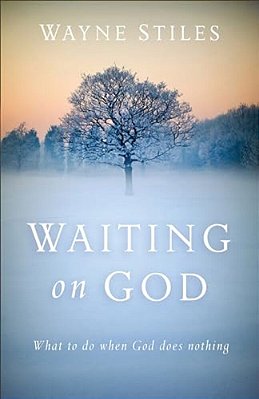Waiting On God: What To Do When God Does Nothing-..