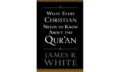 What Every Christian Needs To Know About The Qur'An-..