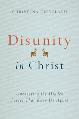 Disunity In Christ: Uncovering The Hidden Forces That Keep US Apart-..