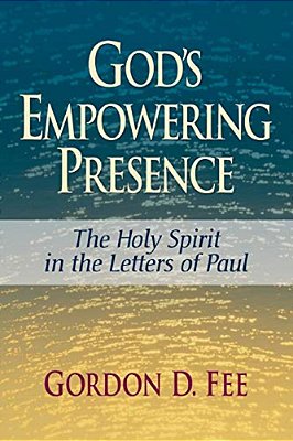God's Empowering Presence: The Holy Spirit In The Letters Of Paul-..