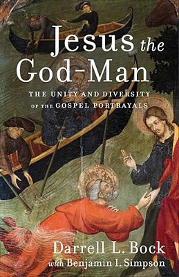 Jesus The God-Man: The Unity And Diversity Of The Gospel Portrayals-..