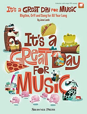 It's A Great Day For Music: Rhythm, Orff And Song For All Year Long-..