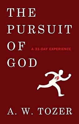 The Pursuit Of God: A 31-Day Experience-..
