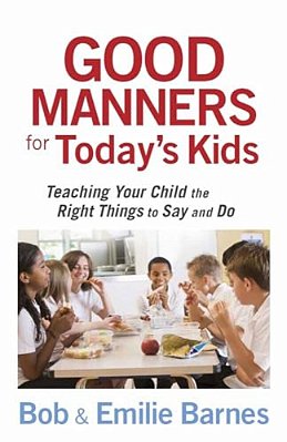 Good Manners For Today's Kids-..