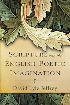 Scripture And The English Poetic Imagination-..