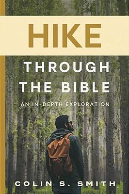 Hike Through The Bible: An In-Depth Exploration-..