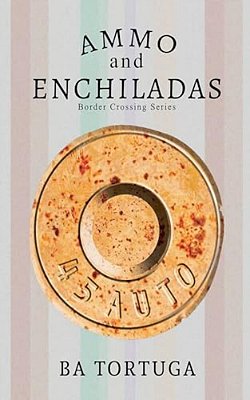 Ammo And Enchiladas-..