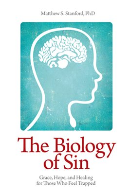 The Biology Of Sin: Grace, Hope And Healing For Those Who Feel Trapped-..