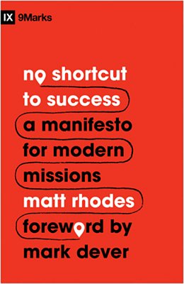 No Shortcut To Success: A Manifesto For Modern Missions-..