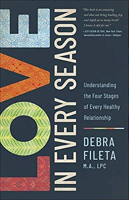 Love In Every Season: Understanding The Four Stages Of Every Healthy Relationship-..