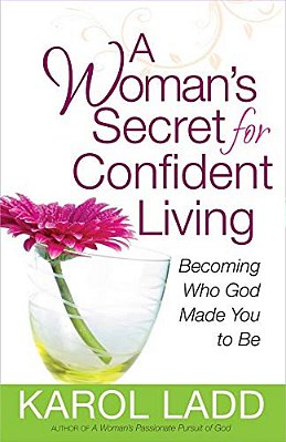 A Woman's Secret For Confident Living-..