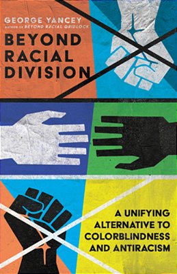 Beyond Racial Division: A Unifying Alternative To Colorblindness And Antiracism-..