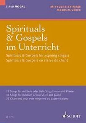 Spirituals & Gospels For Aspiring Singers: 33 Songs For Medium/Low Voice And Piano-..
