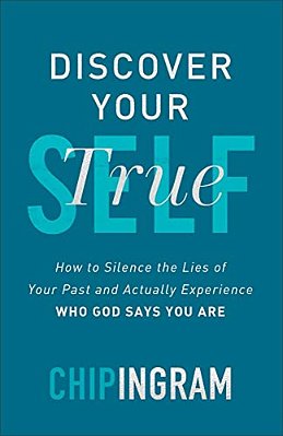 Discover Your True Self: How To Silence The Lies Of Your Past And Actually Experience Who God Says You Are-..
