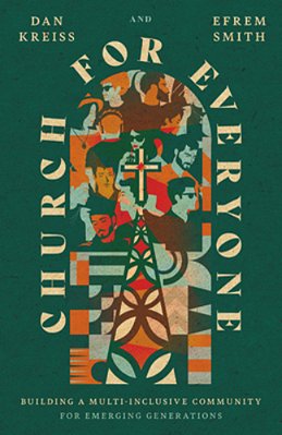 Church For Everyone: Building A Multi-Inclusive Community For Emerging Generations-..